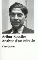 Couverture du livre « Analyse d'un miracle - judas a la croisee des chemins » de Arthur Koestler aux éditions Circe