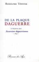 Couverture du livre « De la plaque daguerre » de Rodolphe Topffer aux éditions Rumeur Des Ages