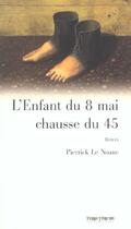 Couverture du livre « L'enfant du 8 mai chausse du 45 » de Pierrick Le Noane aux éditions Terre De Brume