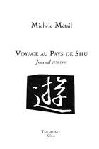 Couverture du livre « Voyage au pays de shu - michele metail » de Michele Metail aux éditions Tarabuste