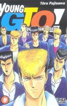 Couverture du livre « GTO - young GTO Tome 9 » de Toru Fujisawa aux éditions Pika