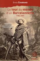 Couverture du livre « Le tour du monde d'un Barcelonnette, 1882-1883 » de Emile Chabrand aux éditions Ginkgo