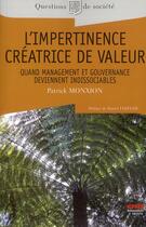 Couverture du livre « L'impertinence créatrice de valeur ; quand management et gouvernance deviennent indissociables » de Patrick Monxion aux éditions Ems