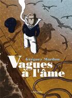 Couverture du livre « Vagues à l'âme » de Gregory Mardon aux éditions La Boite A Bulles