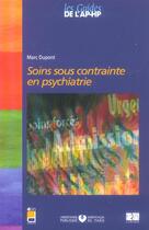 Couverture du livre « Soins sous contrainte en psychiatrie » de Marc Dupont aux éditions Lamarre