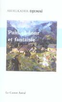 Couverture du livre « Pain, adour et fantaisies » de Abdelkader Djemaï aux éditions Castor Astral