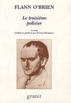 Couverture du livre « Le troisième policier » de Flann O'Brien aux éditions Granit