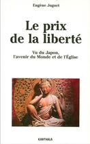 Couverture du livre « Le prix de la liberté ; vu du Japon, l'avenir du monde et de l'Eglise » de Eugene Juguet aux éditions Karthala