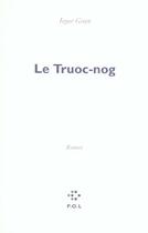 Couverture du livre « Le Truc-Nog » de Iegor Gran aux éditions P.o.l