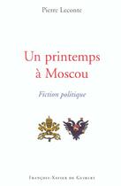 Couverture du livre « Printemps a moscou » de Pierre Leconte aux éditions Francois-xavier De Guibert