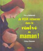 Couverture du livre « Je veux retourner dans le ventre de maman » de Goossens aux éditions Mijade