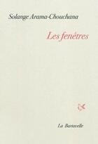 Couverture du livre « Les fenêtres » de Solange Arama-Chouchana aux éditions La Bartavelle