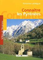 Couverture du livre « Connaître les Pyrénées » de Lebegue Antoine aux éditions Sud Ouest Editions