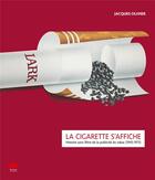 Couverture du livre « La cigarette s'affiche. histoire sans filtre de la publicite du tabac (1945-1973) » de Jacques Olivier aux éditions Alphil