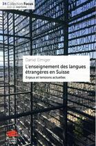 Couverture du livre « L'enseignement des langues étrangères en Suisse : enjeux et tensions actuelles » de Daniel Elmiger aux éditions Livreo Alphil