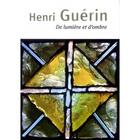 Couverture du livre « Henri Guérin ; de lumière et d'ombre » de Henri Guerin aux éditions La Revue De La Ceramique Et Du Verre