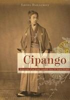 Couverture du livre « Cipango itineraire d'un jeune lettre dans le japon feodal » de Lionel Baillemont aux éditions Elytis