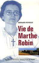 Couverture du livre « Vie de marthe robin » de Bernard Peyrous aux éditions Emmanuel