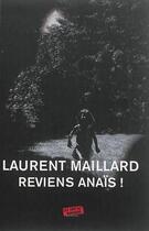 Couverture du livre « Reviens Anaïs » de Laurent Maillard aux éditions Contrebandiers