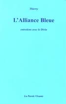 Couverture du livre « L'alliance bleue ; entretiens avec le divin » de Thierry Vissac aux éditions La Parole Vivante