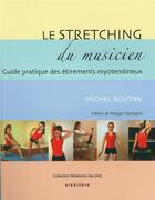 Couverture du livre « Le stretching du musicien ; guide pratique des étirements myotendineux » de Michel Boutan aux éditions Alexitere