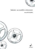 Couverture du livre « Salariat : un modèle à réinventer » de Anita Rodamel aux éditions Thebookedition.com