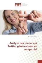 Couverture du livre « Analyse des tendances Twitter geolocalisees en temps reel » de Hazzez aux éditions Editions Universitaires Europeennes