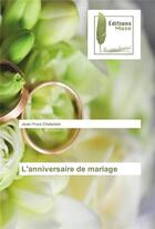 Couverture du livre « L'anniversaire de mariage » de Chatelain Jean-Yves aux éditions Muse