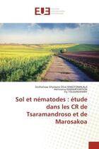 Couverture du livre « Sol et nematodes : etude dans les cr de tsaramandroso et de marosakoa » de Rakotomalala aux éditions Editions Universitaires Europeennes