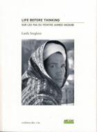 Couverture du livre « Life before thinking ; sur les pas du peintre Ahmed Yacoubi » de Latifa Serghini aux éditions Artdif