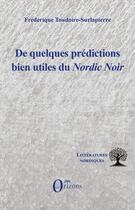 Couverture du livre « De quelques prédictions bien utiles du Nordic Noir » de Frederique Toudoire-Surlapierre aux éditions Orizons