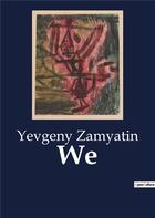 Couverture du livre « We » de Yevgeny Zamyatin aux éditions Culturea