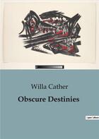 Couverture du livre « Obscure Destinies » de Willa Cather aux éditions Culturea