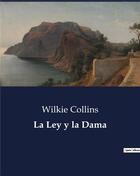 Couverture du livre « La ley y la dama » de Wilkie Collins aux éditions Culturea