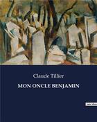 Couverture du livre « MON ONCLE BENJAMIN » de Claude Tillier aux éditions Culturea