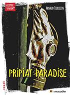 Couverture du livre « Pripiat paradise » de Tiercelin Arnaud aux éditions Le Muscadier