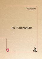 Couverture du livre « Au funerarium » de Patrice Luchet aux éditions L'ire Des Marges