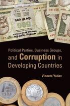 Couverture du livre « Political Parties, Business Groups, and Corruption in Developing Count » de Yadav Vineeta aux éditions Oxford University Press Usa