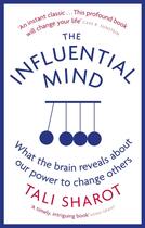 Couverture du livre « THE INFLUENTIAL MIND - WHAT THE BRAIN REVEALS ABOUT OUR POWER TO CHANGE OTHERS » de Tali Sharot aux éditions Abacus