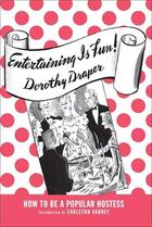 Couverture du livre « Dorothy draper entertaining if fun ! » de Draper Dorothy aux éditions Acc Art Books