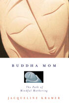 Couverture du livre « Buddha Mom » de Kramer Jacqueline aux éditions Penguin Group Us