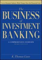 Couverture du livre « THE BUSINESS OF INVESTMENT BANKING ; 3RD EDITION » de K. Thomas Liaw aux éditions Wiley