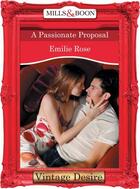 Couverture du livre « A Passionate Proposal (Mills & Boon Desire) » de Emilie Rose aux éditions Mills & Boon Series