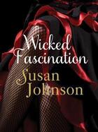 Couverture du livre « Wicked Fascination » de Susan Johnson aux éditions Quercus Publishing Digital