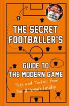 Couverture du livre « The Secret Footballer's Guide to the Modern Game » de Anon Anon aux éditions Guardian Faber Publishing