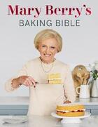 Couverture du livre « MARY BERRY''S BAKING BIBLE » de Mary Berry aux éditions Bbc Books