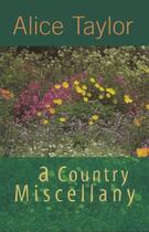 Couverture du livre « A Country Miscellany » de Alice Taylor aux éditions The O'brien Press Digital
