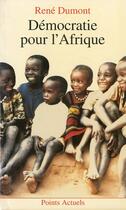 Couverture du livre « Democratie pour l'afrique. la longue marche de l'afrique noire vers la liberte » de Dumont/Paquet aux éditions Points