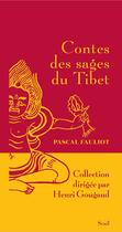 Couverture du livre « Contes des sages du Tibet » de Pascal Fauliot aux éditions Seuil