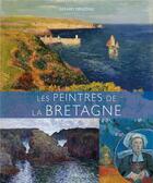 Couverture du livre « Les peintres de la Bretagne » de Gerard Denizeau aux éditions Larousse